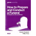 Grove Worship - W221 How To Prepare And Conduct A Funeral: For Readers And Other Lay Ministers By Charles Chadwick & Phillip Tovey